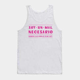 Soy un mal necesario, saquen las chelas. Tank Top